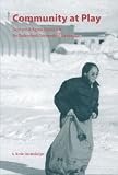 Community At Play: Social And Religious Dynamics In The Modern Inuit Community If Qikiqtarjuaq