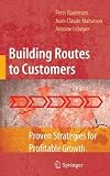 Building Routes to Customers: Proven Strategies for Profitable Growth