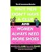 Why Men Don't Have a Clue and Women Always Need More Shoes: The Ultimate Guide to the Opposite Sex