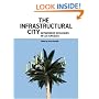 The Infrastructural City: Networked Ecologies in Los Angeles