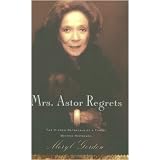 Mrs. Astor Regrets: The Hidden Betrayals of a Family Beyond Reproach
