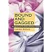 Bound and Gagged: Pornography and the Politics of Fantasy in America
