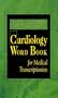 Dorland's Cardiology Word Book for Medical Transcriptionist, 1e
