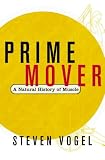 Prime Mover: A Natural History of Muscle
