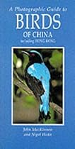 A Photographic Guide to Birds of China Including Hong Kong (Photographic Guides)