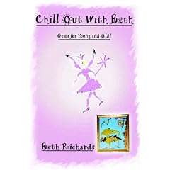 Chill Out With Beth: Gems for Young and Old!
