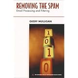 Removing the Spam: E-mail Processing and Filtering (Addison-Wesley Networking Basics Series)