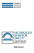 The Ontology of Physical Objects: Four-Dimensional Hunks of Matter (Cambridge Studies in Philosophy)