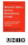 The Bourne Shell Quick Reference Guide