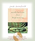 Meditation for Beginners: Six Guided Meditations for Insight, Inner Clarity, and Cultivating a Compassionate Heart