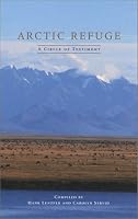Arctic Refuge: A Circle of Testimony (World As Home, The)