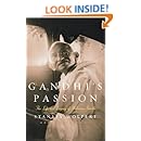 Gandhi's Passion: The Life and Legacy of Mahatma Gandhi