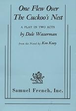 One Flew over the Cuckoo's Nest : A Play in Two Acts