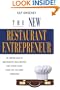 The New Restaurant Entrepreneur: An Inside Look at Restaurant Deal-Making and Other Tales from the Culinary Trenches