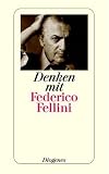 Denken mit Fellini.