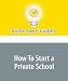 Books : How To Start a Private School