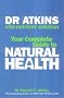Dr. Atkins' Vita-nutrient Solution: Your Complete Guide to Natural Health: Nature's Answer to Drugs