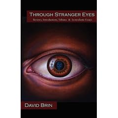 Through Stranger Eyes: Reviews, Introductions, Tributes & Iconoclastic Essays