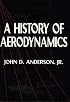 A History of Aerodynamics: And Its Impact on Flying Machines