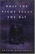 What the Night Tells the Day: A Novel