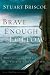 Books : Brave Enough to Follow: What Jesus Can Do When You Keep Your Eyes on Him : A Ten-Week Walk with Jesus and Simon Peter