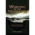 Warriors of the Wasteland: A Quest for the Pagan Sacrificial Cult Behind the Grail Legends by  John Grigsby