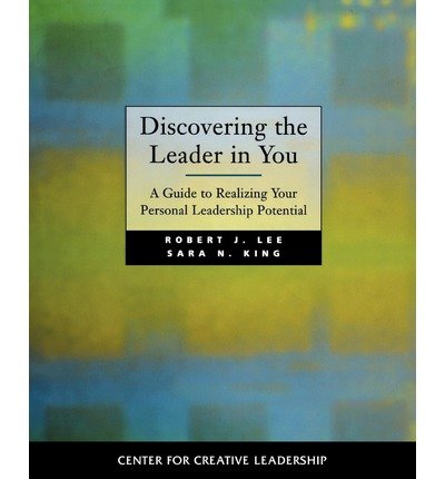 [(Discovering the Leader in You: A Guide to Realizing Your Personal Leadership Potential )] [Author: Robert J. Lee] [Oct-2010]