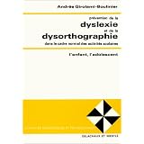 Pr�vention de la dyslexie et de la dysorthographie dans le cadre normal des activit�s scolairespar Andr�e Girolami-Boulinier