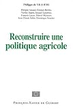 Reconstruire une politique agricole