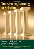 Transferring Learning to Behavior: Using the Four Levels to Improve Performance
