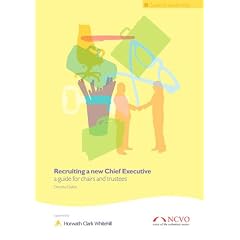 Recruiting a New Chief Executive: A Guide for Trustees and Chairs
