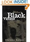 Hitler's Black Victims: The Historical Experience of Afro-Germans, European Blacks, Africans and African Americans in the Nazi Era (Cross Currents in African American History)