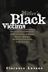 Hitler's Black Victims: The Historical Experience of Afro-Germans, European Blacks, Africans and African Americans in the Nazi Era (Cross Currents in African American History)