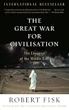 The Great War for Civilisation: The Conquest of the Middle East