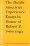 The Dutch-American Experience: Essays in Honor of Robert P. Swierenga (Vu Studies on Protestant History)