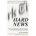 Hard News: The Scandals at The New York Times and the Future of American Media