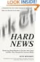 Hard News: Twenty-one Brutal Months at The New York Times and How They Changed the American Media