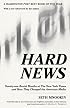 Hard News: Twenty-one Brutal Months at The New York Times and How They Changed the American Media