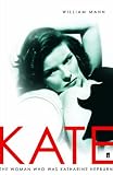 Kate: The Woman Who Was Hepburn