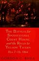 The Battles for Spotsylvania Court House and the Road to Yellow Tavern May 7-12, 1864