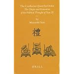 The Confucian Quest for Order: The Origin and Formation of the Political Thought of Xun Zi (Sinica Leidensia) book cover