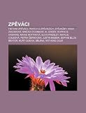 Zpváci: Fiktivní zpváci, Pahýly o zpvácích, Zpvaky, Hana Zagorová, Sinéad O'Connor, Al Green, Sophie B. Hawkins, Marie Rottrová (Czech Edition)