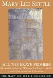 All the Brave Promises: Memories of Aircraft Woman 2nd Class 2146391 (The Mary Lee Settle Collection)