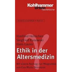 Grundriss Gerontologie: Ethik in der Altersmedizin: Mit einem Beitrag zur Pflegeethik: BD 22