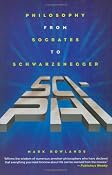 Sci-Phi: Philosophy from Socrates to Schwarzenegger: Amazon.co.uk: Mark Rowlands: Books