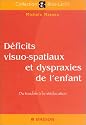 D&eacute;ficits visuo-spatiaux et dyspraxies de l'enfant