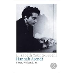 Hannah Arendt: Leben, Werk und Zeit
