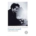 Hannah Arendt: Leben, Werk und Zeit