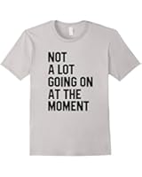 Amazon.com: Not A Lot Going On At The Mom