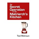 The Secret Operation in the Matriarch's Kitchen
